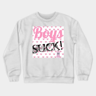 Boys Suck! Crewneck Sweatshirt